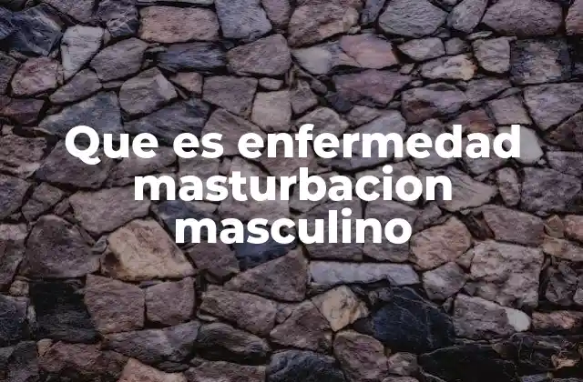 El impacto psicológico y social de la masturbación masculina
