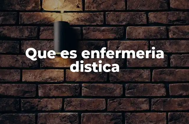 Que es Enfermeria Distica