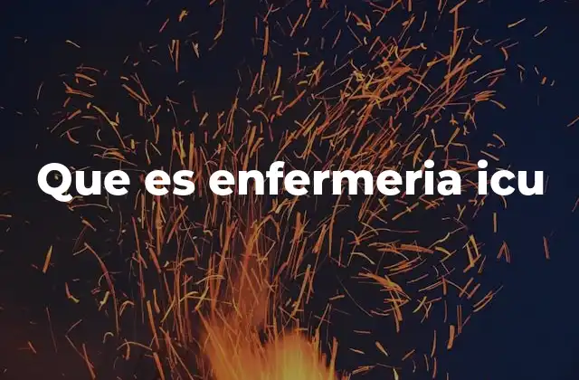 El papel de la enfermería en la atención crítica