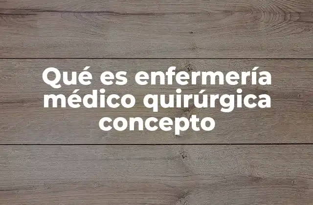 El papel del enfermero en el contexto médico y quirúrgico