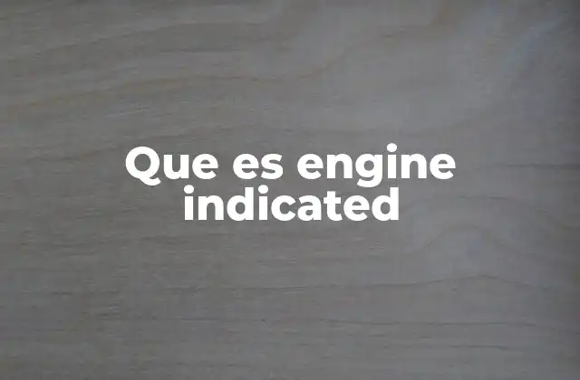 Que es Engine Indicated