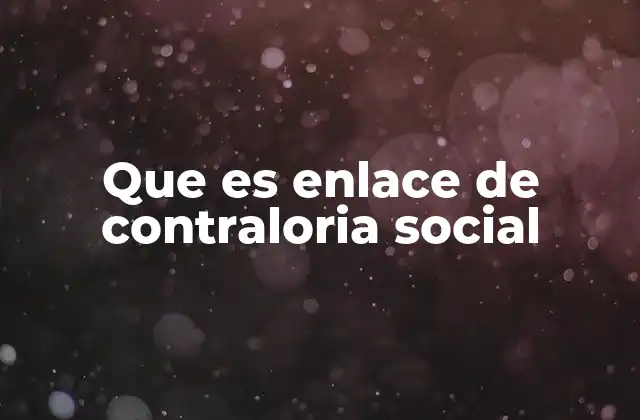 Que es Enlace de Contraloria Social