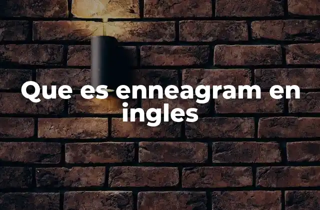 Que es Enneagram en Ingles