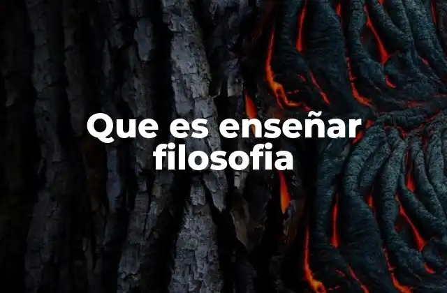 Que es Enseñar Filosofia 2 La filosofía como herramienta para la formación crítica