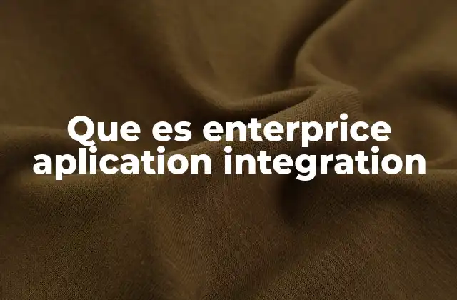 Que es Enterprice Aplication Integration