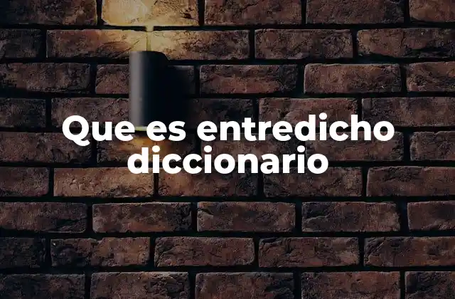Que es Entredicho Diccionario