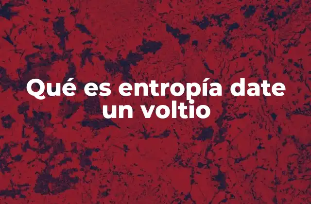 La entropía y el orden en el universo