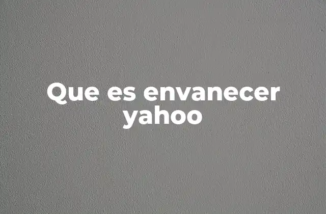 Que es Envanecer Yahoo