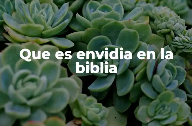 Que es Envidia en la Biblia
