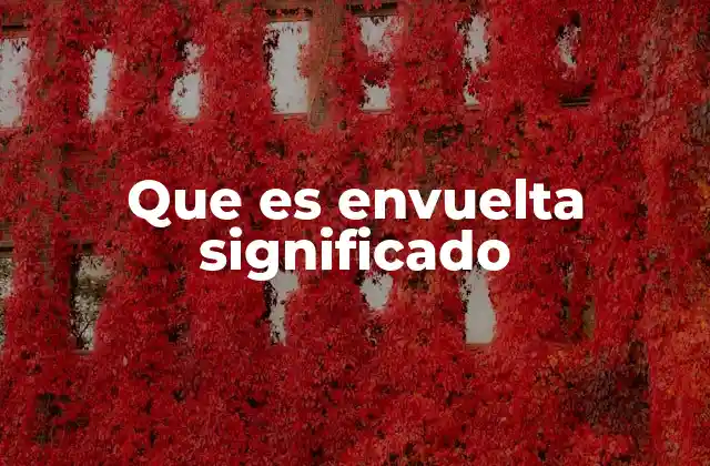 El estado de estar envuelto emocional o mentalmente