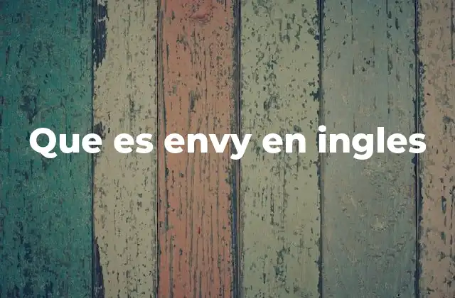 Entendiendo el uso cotidiano de envy sin mencionar directamente el término