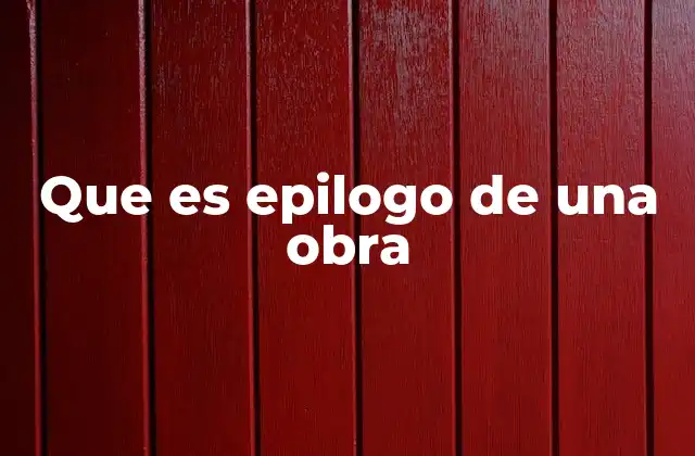 Que es Epilogo de una Obra