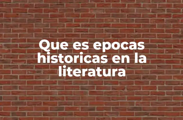 La importancia de las épocas históricas en la comprensión literaria