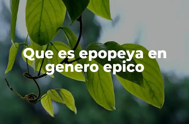 Que es Epopeya en Genero Epico