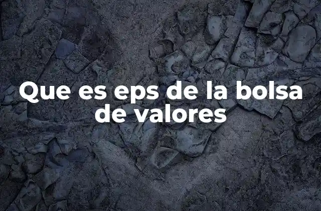 Que es Eps de la Bolsa de Valores