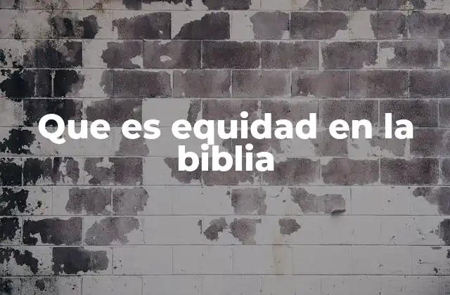 Que es Equidad en la Biblia 2 La justicia divina y el llamado al hombre
