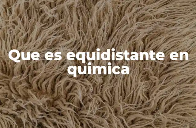 Que es Equidistante en Quimica 2 El concepto de simetría y su relación con lo equidistante