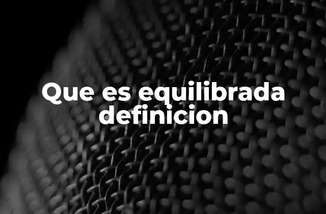 El concepto de equilibrio en la vida cotidiana