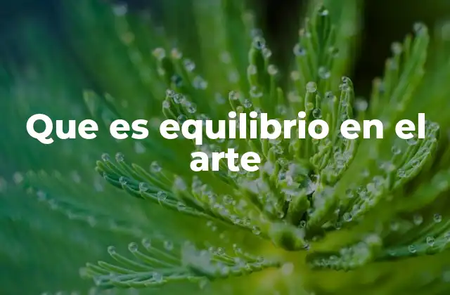 Que es Equilibrio en el Arte
