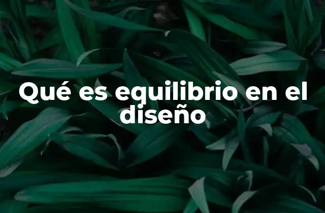 Qué es Equilibrio en el Diseño