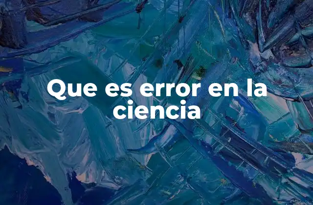 Que es Error en la Ciencia