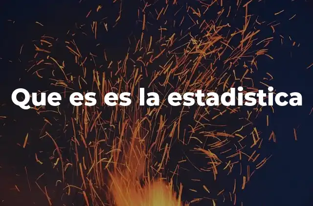 Que es es la Estadistica