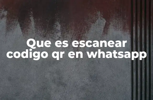 Que es Escanear Codigo Qr en Whatsapp 2 La importancia de los códigos QR en la comunicación digital