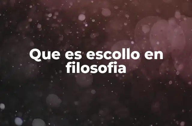 Que es Escollo en Filosofia 2 El escollo como herramienta de análisis filosófico