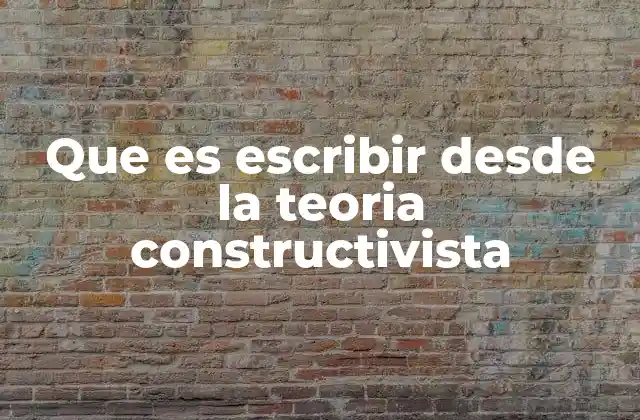 La escritura como herramienta de construcción del conocimiento