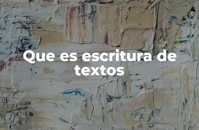 Que es Escritura de Textos