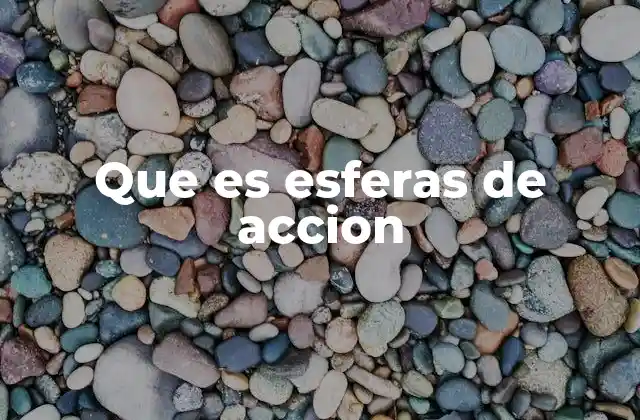 Que es Esferas de Accion