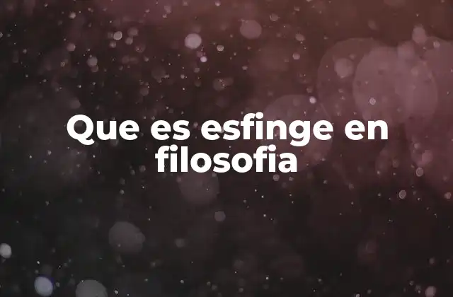 Que es Esfinge en Filosofia