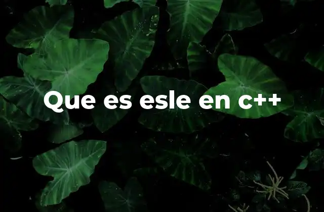 Que es Esle en C++