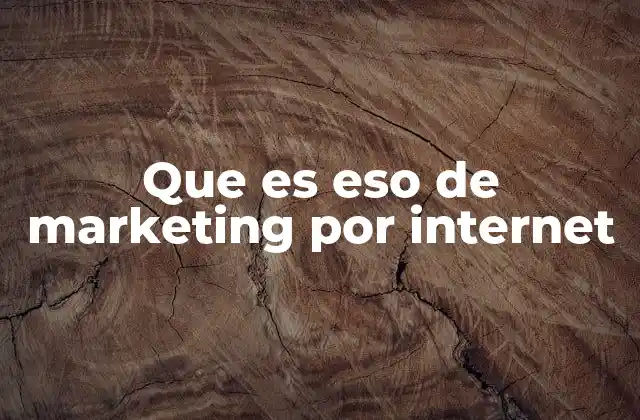 Que es Eso de Marketing por Internet