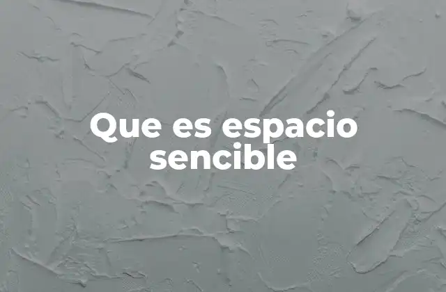 La importancia de los espacios sensibles en la vida cotidiana