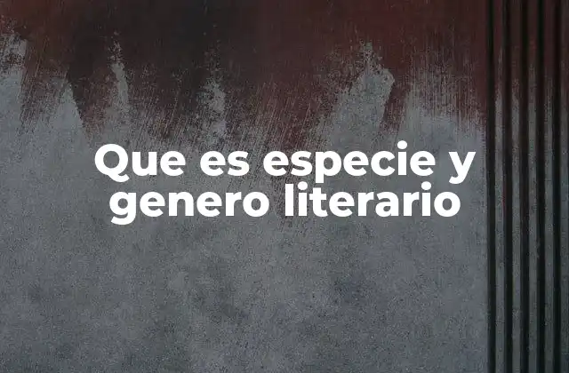 La importancia de clasificar la literatura en géneros y especies