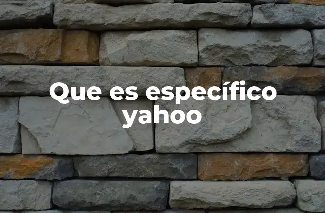 Que es Específico Yahoo