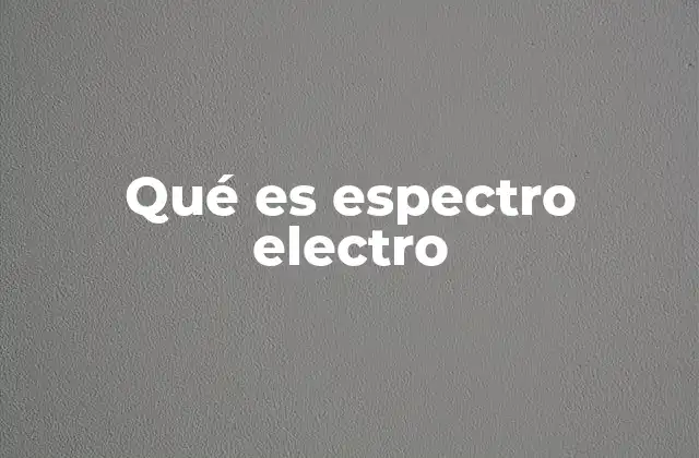 Qué es Espectro Electro