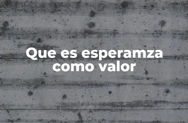 Que es Esperamza como Valor