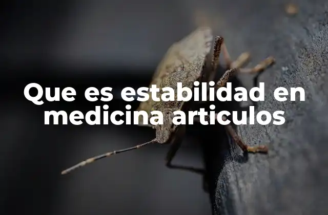 Que es Estabilidad en Medicina Articulos