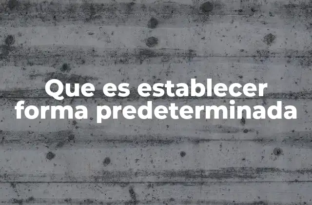 Cómo afecta la configuración predeterminada en el uso diario