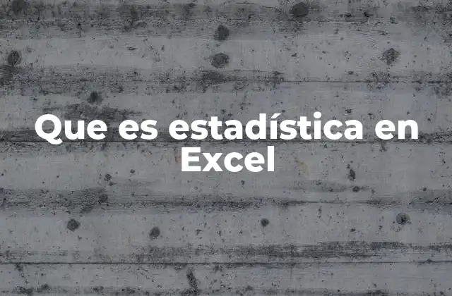 Que es Estadística en Excel