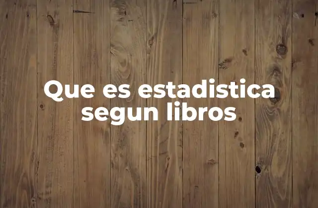 La base conceptual de la estadística en textos académicos