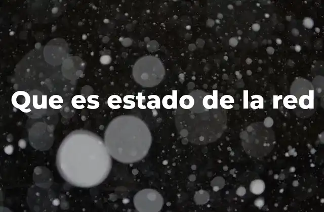 Que es Estado de la Red