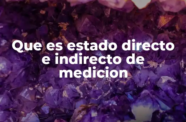 Diferencias entre medición directa e indirecta