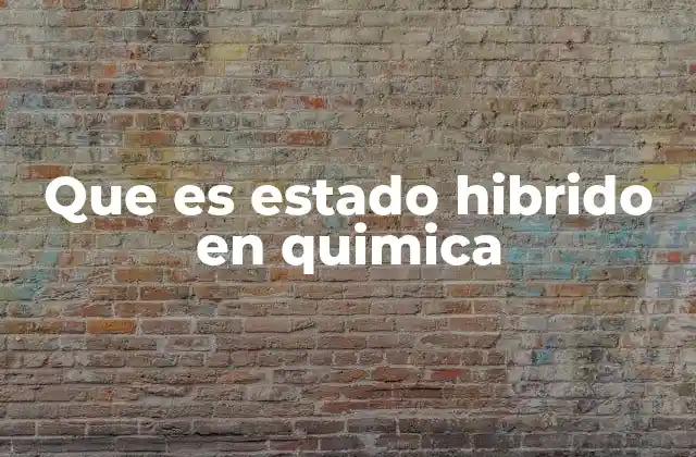 Que es Estado Hibrido en Quimica