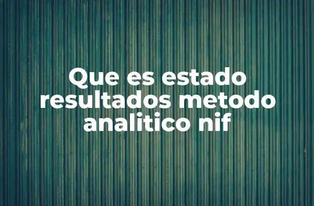 Estructura y elementos del estado de resultados bajo el método analítico