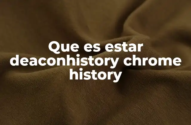 Que es Estar Deaconhistory Chrome History