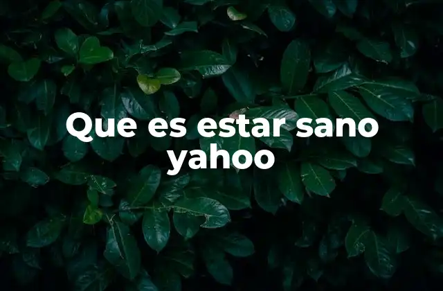 Que es Estar Sano Yahoo