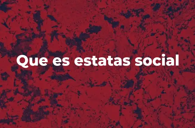 Que es Estatas Social